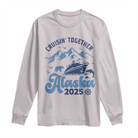 Alaska Cruise Long Sleeve Shirt Cruisin Together Matching Family Cruise 2025 - Wonder Print Shop