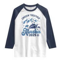 Alaska Cruise Raglan Shirt Cruisin Together Matching Family Cruise 2025 - Wonder Print Shop
