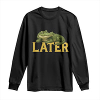See You Later Alligator Long Sleeve Shirt Funny Teacher Meme Viral Quote - Wonder Print Shop