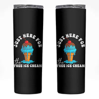 I'm Just Here For The Free Ice Cream Skinny Tumbler Funny Cruise Summer Vacation - Wonder Print Shop