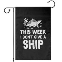 Funny Cruise Garden Flag This Week I Dont Give a Ship - Wonder Print Shop
