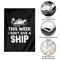 Funny Cruise Garden Flag This Week I Dont Give a Ship - Wonder Print Shop