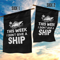 Funny Cruise Garden Flag This Week I Dont Give a Ship - Wonder Print Shop