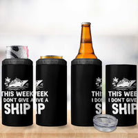 Funny Cruise 4 in 1 Can Cooler Tumbler This Week I Dont Give a Ship - Wonder Print Shop
