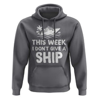 Funny Cruise Hoodie This Week I Dont Give a Ship - Wonder Print Shop