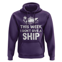 Funny Cruise Hoodie This Week I Dont Give a Ship - Wonder Print Shop