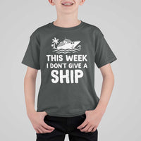 Funny Cruise T Shirt For Kid This Week I Dont Give a Ship - Wonder Print Shop
