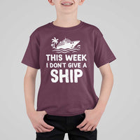 Funny Cruise T Shirt For Kid This Week I Dont Give a Ship - Wonder Print Shop