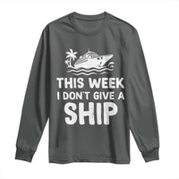 Funny Cruise Long Sleeve Shirt This Week I Dont Give a Ship - Wonder Print Shop