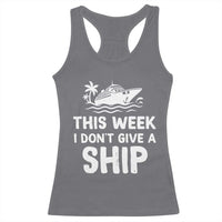 Funny Cruise Racerback Tank Top This Week I Dont Give a Ship - Wonder Print Shop