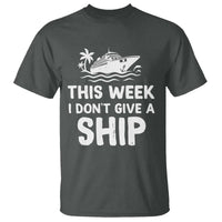 Funny Cruise T Shirt This Week I Dont Give a Ship - Wonder Print Shop