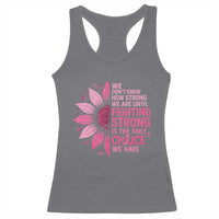 Breast Cancer Racerback Tank Top Pink Ribbon Being Strong Quote Support Gift - Wonder Print Shop
