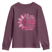 Breast Cancer Youth Sweatshirt Pink Ribbon Being Strong Quote Support Gift - Wonder Print Shop