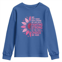 Breast Cancer Youth Sweatshirt Pink Ribbon Being Strong Quote Support Gift - Wonder Print Shop