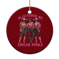 In October We Wear Pink Ceramic Ornament Breast Cancer Awareness Month Cowgirl Pink Ribbon - Wonder Print Shop