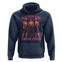 In October We Wear Pink Hoodie Breast Cancer Awareness Month Cowgirl Pink Ribbon - Wonder Print Shop
