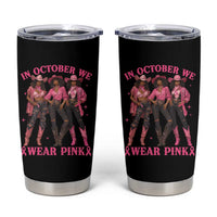 In October We Wear Pink Tumbler Cup Breast Cancer Awareness Month Cowgirl Pink Ribbon - Wonder Print Shop