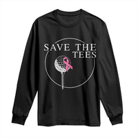 Breast Cancer Awareness Golf Long Sleeve Shirt Pink Ribbon Save The Tees Fundraiser Team - Wonder Print Shop