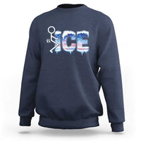Fck Ice Sweatshirt Sarcastic Immigration Protest