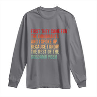 First They Came For The Immigrants Long Sleeve Shirt Retro Human Rights Protest