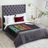 Funny Fiancé Throw Blanket Under New Management Speak to My Fiancee