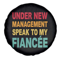 Funny Fiancé Spare Tire Cover Under New Management Speak to My Fiancee