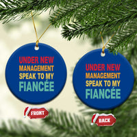 Funny Fiancé Ceramic Ornament Under New Management Speak to My Fiancee