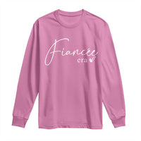 Fiancee Era Long Sleeve Shirt Engaged Bride Bachelorette Outfits