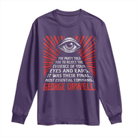 The Party Told You To Reject The Evidence Of Your Eyes Long Sleeve Shirt Protest Inequality George Orwell