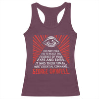 The Party Told You To Reject The Evidence Of Your Eyes Racerback Tank Top Protest Inequality George Orwell