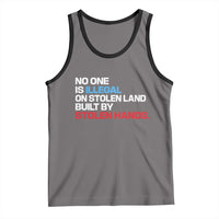 No One Is Illegal On Stolen Land Tank Top Built by Stolen Hands