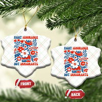 Protest Immigrant Ceramic Ornament Fight Ignorance Not Immigrants