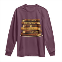 Black History Month Long Sleeve Shirt Book Lover Teacher Black History Is American History