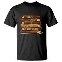 Black History Month T Shirt Book Lover Teacher Black History Is American History