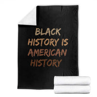 Black History Is American History Throw Blanket Melanin African American Pride Gifts