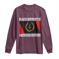 Black History Is American History Long Sleeve Shirt Afro African Black American Heritage Flag