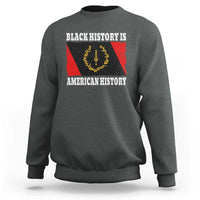 Black History Is American History Sweatshirt Afro African Black American Heritage Flag