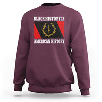 Black History Is American History Sweatshirt Afro African Black American Heritage Flag