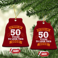 50th Birthday Gifts Ceramic Ornament 50 Year Old Gifts Took Me 50 Years To Look This Good