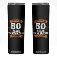 50th Birthday Gifts Skinny Tumbler 50 Year Old Gifts Took Me 50 Years To Look This Good