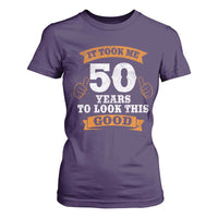 50th Birthday Gifts T Shirt For Women 50 Year Old Gifts Took Me 50 Years To Look This Good