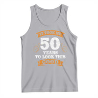 50th Birthday Gifts Tank Top 50 Year Old Gifts Took Me 50 Years To Look This Good