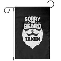 Sorry This Beard Is Taken Garden Flag Valentines Day For Him Dad