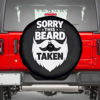 Sorry This Beard Is Taken Spare Tire Cover Valentines Day For Him Dad
