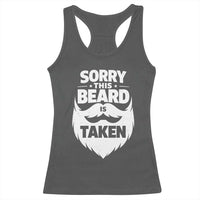 Sorry This Beard Is Taken Racerback Tank Top Valentines Day For Him Dad