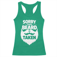 Sorry This Beard Is Taken Racerback Tank Top Valentines Day For Him Dad