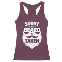 Sorry This Beard Is Taken Racerback Tank Top Valentines Day For Him Dad
