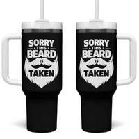 Sorry This Beard Is Taken Tumbler With Handle Valentines Day For Him Dad