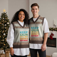Its My Sisters Birthday V-Neck Knit Sweater Vest I Cant Keep Calm Funny Brother Bday Party Family Matching