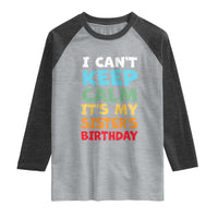 Its My Sisters Birthday Raglan Shirt I Cant Keep Calm Funny Brother Bday Party Family Matching